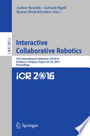 Interactive Collaborative Robotics [E-Book] : First International Conference, ICR 2016, Budapest, Hungary, August 24-26, 2016, Proceedings /