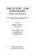 The Future for insecticides : needs and prospects : proceedings of a Rockefeller Foundation conference, Bellagio, Italy, April 22-27, 1974 /