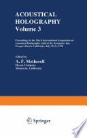 Acoustical Holography [E-Book] : Volume 3 Proceedings of the Third International Symposium on Acoustical Holography, held at the Newporter Inn, Newport Beach, California, July 29–31, 1970 /