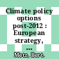 Climate policy options post-2012 : European strategy, technology and adaptation after Kyoto [E-Book] /