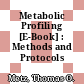 Metabolic Profiling [E-Book] : Methods and Protocols /