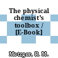 The physical chemist's toolbox / [E-Book]
