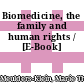 Biomedicine, the family and human rights / [E-Book]