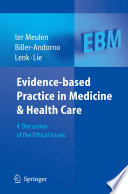 Evidence-based Practice in Medicine and Health Care [E-Book] : A Discussion of the Ethical Issues /