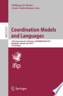 Coordination Models and Languages [E-Book] : 13th International Conference, COORDINATION 2011, Reykjavik, Iceland, June 6-9, 2011. Proceedings /