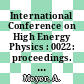 International Conference on High Energy Physics : 0022: proceedings. vol 0002 : Leipzig, 19.07.84-25.07.84.