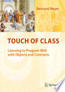 Touch of Class [E-Book] : Learning to Program Well with Objects and Contracts /