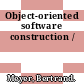 Object-oriented software construction /