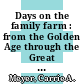 Days on the family farm : from the Golden Age through the Great Depression [E-Book] /