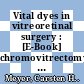 Vital dyes in vitreoretinal surgery : [E-Book] chromovitrectomy ; explores the use of new technology /
