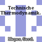 Technische Thermodynamik.