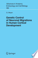 Genetic Control of Neuronal Migrations in Human Cortical Development [E-Book] /