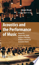 Acoustics and the Performance of Music [E-Book] : Manual for Acousticians, Audio Engineers, Musicians, Architects and Musical Instrument Makers /