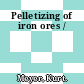 Pelletizing of iron ores /