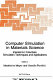 Computer simulation in materials science : interatomic potentials, simulation techniques and applications : (proceedings of the NATO Advanced Study Institute on Computer Simulation in Materials Science: Interatomic Potentials, Simulation Techniques and Applications, Aussois, France, 25 March - 5 April, 1991) /