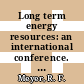 Long term energy resources: an international conference. vol 0003 : Montreal, 26.11.79-07.12.79.