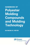 Handbook of Polyester Molding Compounds and Molding Technology [E-Book] /