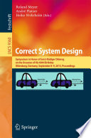 Correct System Design [E-Book] : Symposium in Honor of Ernst-Rüdiger Olderog on the Occasion of His 60th Birthday, Oldenburg, Germany, September 8-9, 2015, Proceedings /