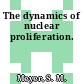 The dynamics of nuclear proliferation.