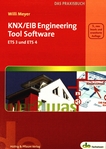 KNX/EIB Engineering Tool Software : das Praxisbuch für ETS 3 Starter und ETS 3 Professional /