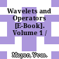 Wavelets and Operators [E-Book]. Volume 1 /