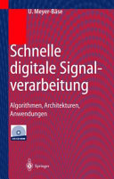 Schnelle digitale Signalverarbeitung : Algorithmen, Architekturen, Anwendungen : mit 67 Tabellen /