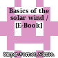 Basics of the solar wind / [E-Book]