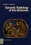 Dynamic radiology of the abdomen : normal and pathologic anatomy /