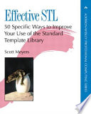 Effective STL : 50 specific ways to improve your use of the standard template library /