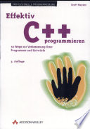 Effektiv C++ programmieren : 50 Wege zur Verbesserung ihrer Programme und Entwürfe /