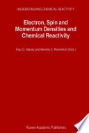Electron, Spin and Momentum Densities and Chemical Reactivity [E-Book] /