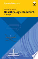Das Rheologie-Handbuch : für Anwender von Rotations- und Oszillations-Rheometern /