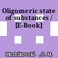 Oligomeric state of substances / [E-Book]