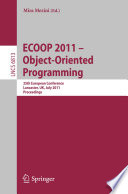 ECOOP 2011 – Object-Oriented Programming [E-Book] : 25th European Conference, Lancaster, Uk, July 25-29, 2011 Proceedings /