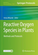 Reactive Oxygen Species in Plants : Methods and Protocols [E-Book] /