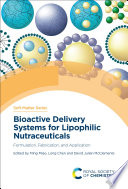 Bioactive delivery systems for lipophilic nutraceuticals : formulation, fabrication, and application [E-Book] /