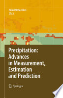 Precipitation: Advances in Measurement, Estimation and Prediction [E-Book] /