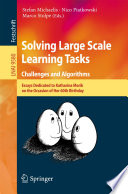 Solving Large Scale Learning Tasks. Challenges and Algorithms [E-Book] : Essays Dedicated to Katharina Morik on the Occasion of Her 60th Birthday /