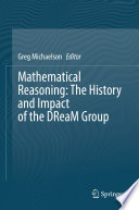 Mathematical Reasoning: The History and Impact of the DReaM Group [E-Book] /