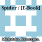Spider / [E-Book]