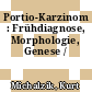 Portio-Karzinom : Frühdiagnose, Morphologie, Genese /