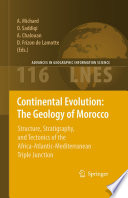 Continental Evolution: The Geology of Morocco [E-Book] : Structure, Stratigraphy, and Tectonics of the Africa-Atlantic-Mediterranean Triple Junction /