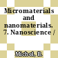 Micromaterials and nanomaterials. 7. Nanoscience /