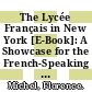 The Lycée Français in New York [E-Book]: A Showcase for the French-Speaking Community /