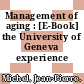 Management of aging : [E-Book] the University of Geneva experience /