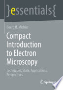 Compact Introduction to Electron Microscopy [E-Book] : Techniques, State, Applications, Perspectives /