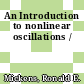 An Introduction to nonlinear oscillations /