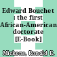 Edward Bouchet : the first African-American doctorate [E-Book] /