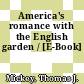 America's romance with the English garden / [E-Book]