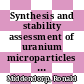 Synthesis and stability assessment of uranium microparticles : providing reference materials for nuclear verification purposes [E-Book] /